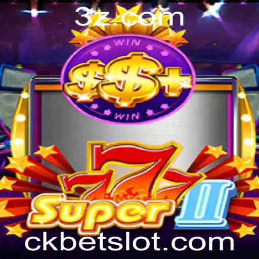 Super777II e Ck bet: Exploração e Regras do Jogo